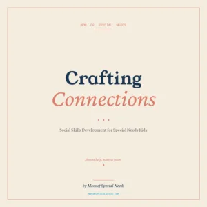 Crafting Connections: Social Skills Development for Special Needs Kids