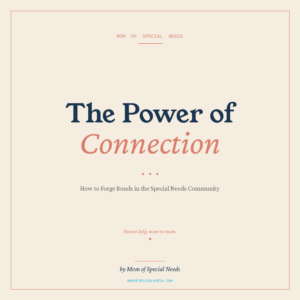 The Power of Connection: How to Forge Bonds in the Special Needs Community