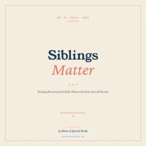 Siblings Matter: Raising Neurotypical Kids When One Child Has Special Needs