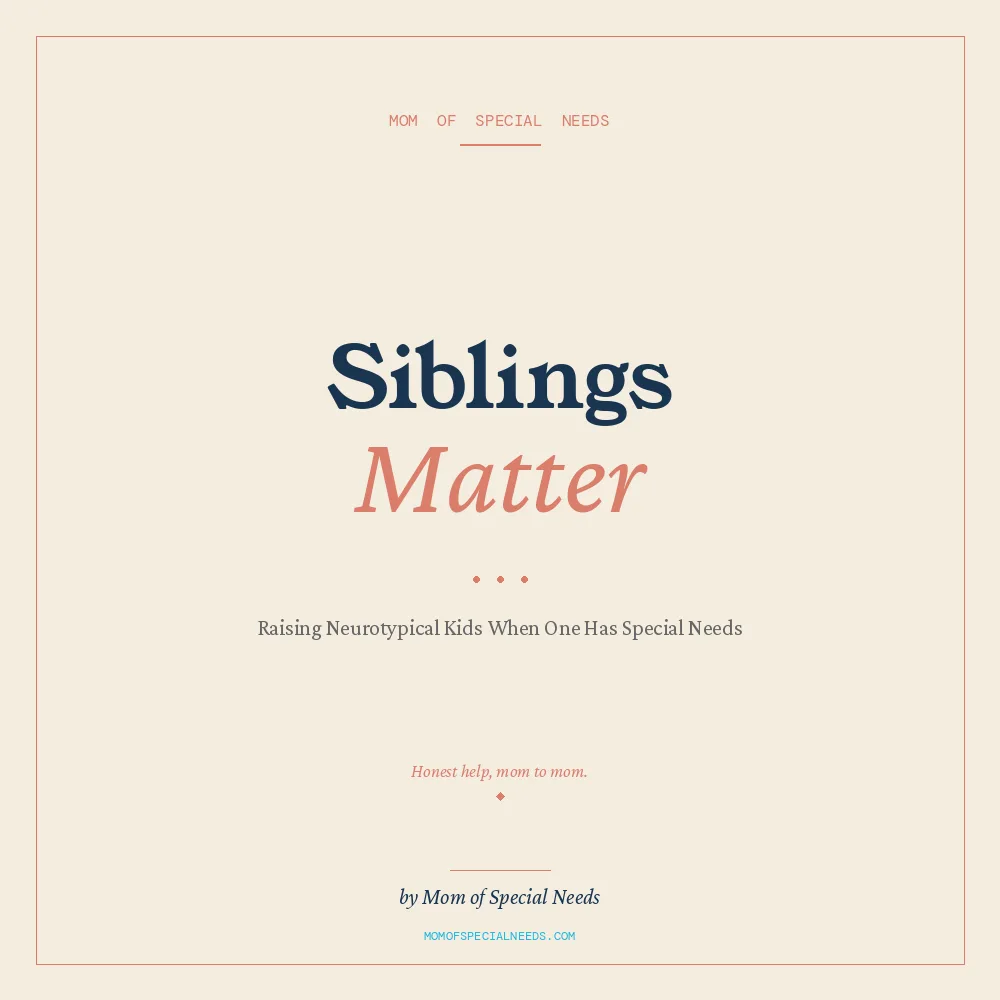 Siblings Matter: Raising Neurotypical Kids When One Child Has Special Needs