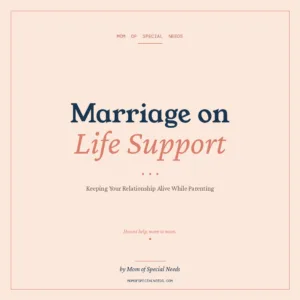 Marriage on Life Support: A Survival Guide for Special Needs Couples