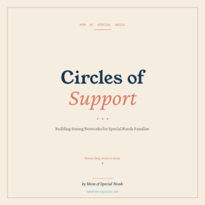 Circles of Support: Building Strong Networks for Special Needs Families