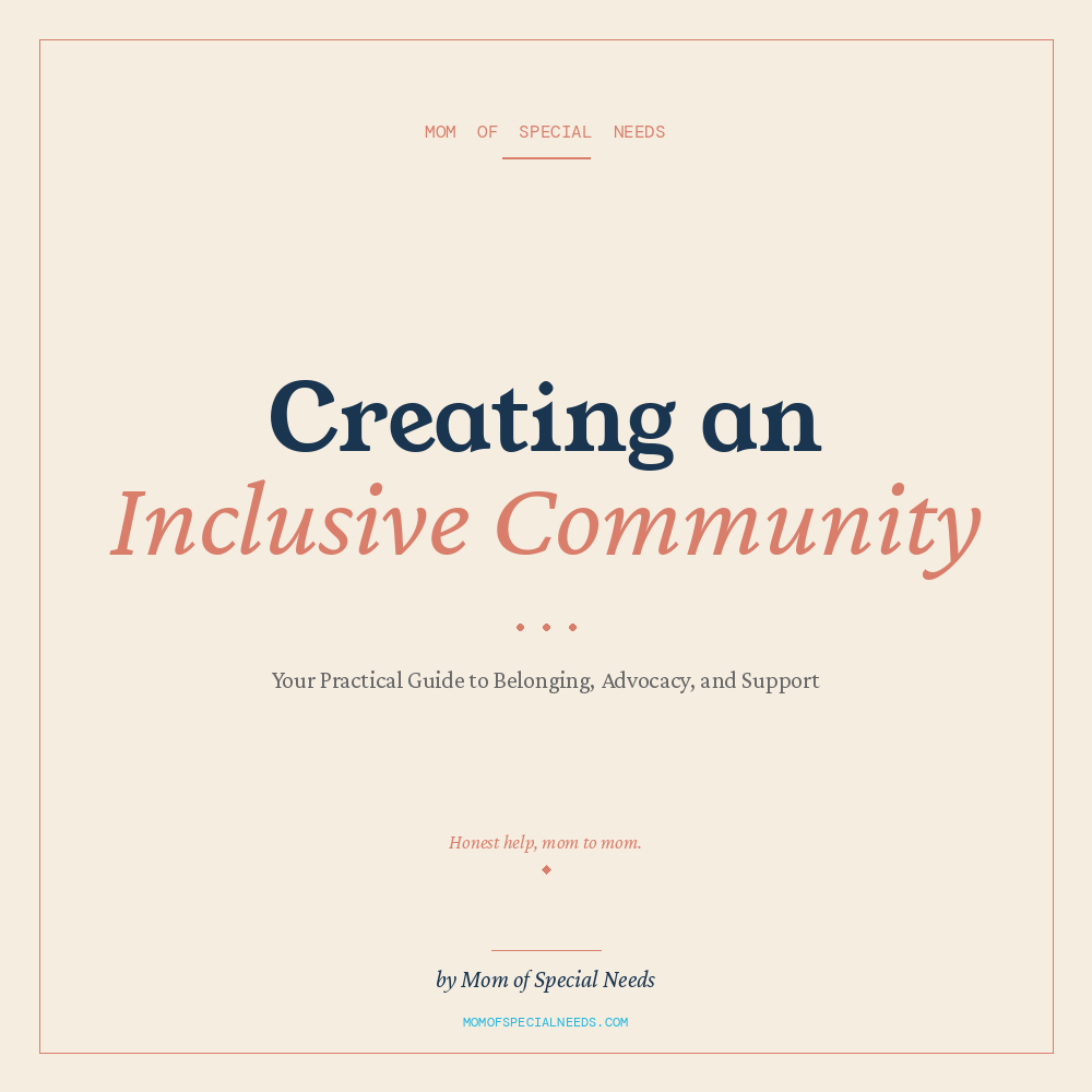 Creating an Inclusive Community for Special Needs Families: Your Practical Guide to Belonging, Advocacy, and Support