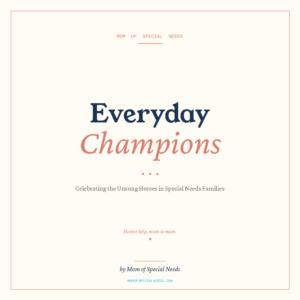 Everyday Champions: Celebrating the Unsung Heroes in Special Needs Families