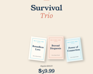 Survival Trio Bundle: 3 Books for Special Needs Moms Who Need All of It — Emotions, Diagnosis, and Community