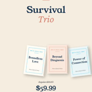 Survival Trio Bundle: 3 Books for Special Needs Moms Who Need All of It — Emotions, Diagnosis, and Community